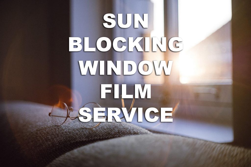 Sun blocking window film Service