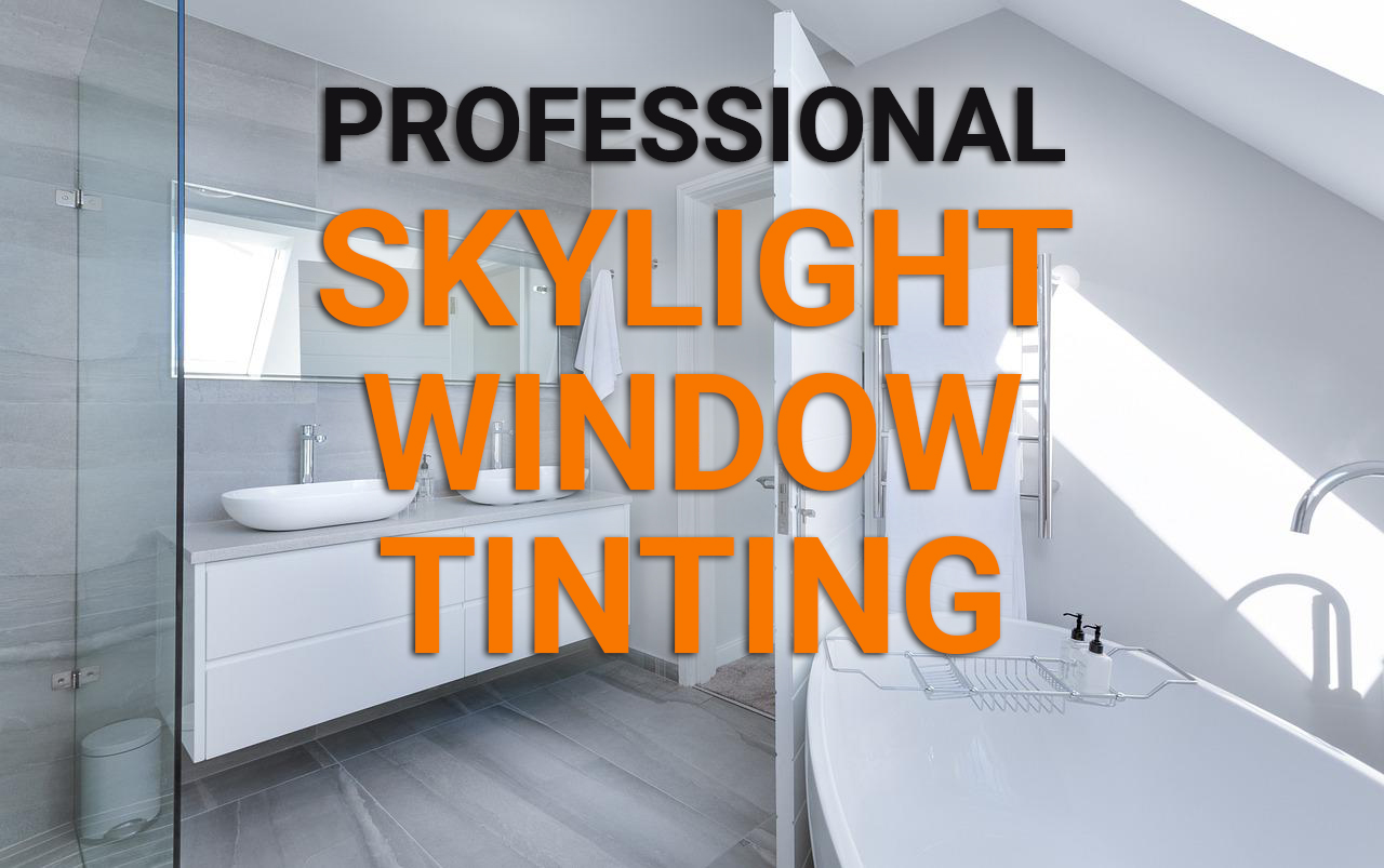 Professional Skylight Tinting